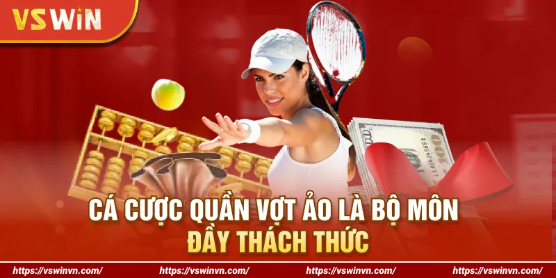 Cá cược quần vợt ảo là bộ môn đầy thách thức