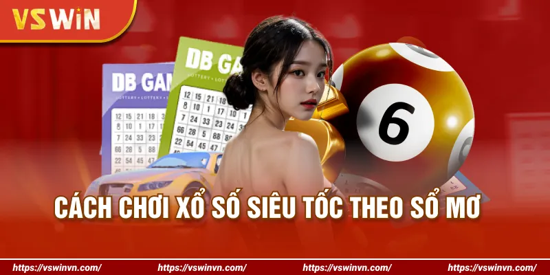 Cách chơi xổ số siêu tốc theo sổ mơ